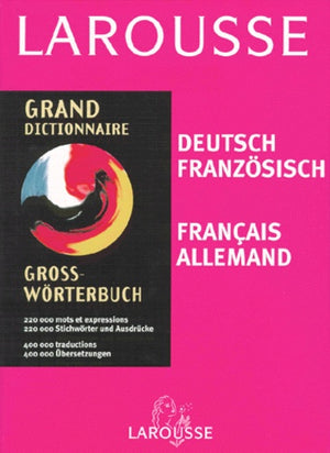 Grand dictionnaire : Allemand/français, français/allemand