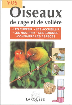 Vos oiseaux de cage et de volière