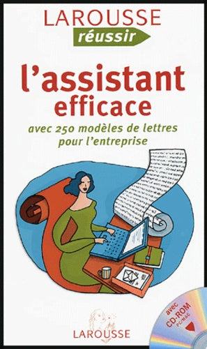 L'assistant efficace: Avec 250 modèles de lettres pour l'entreprise