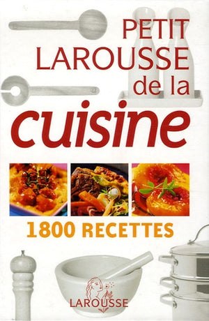 Petit Larousse de la cuisine