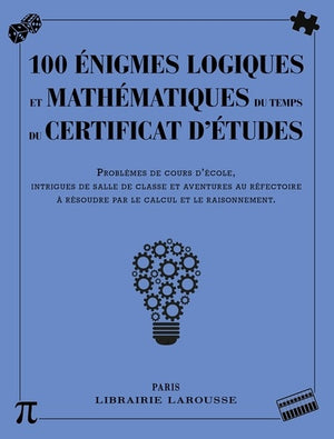 100 énigmes logiques mathématiques du temps certificat études