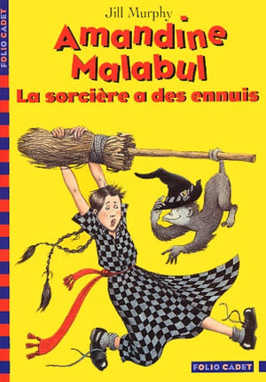 Amandine Malabul, la sorcière a des ennuis