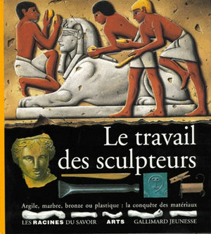 Le travail des sculpteurs