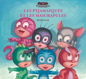 Les Pyjamasques et les Mascrapules