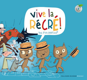 Vive la récré !: Trois p'tits chats et Cie