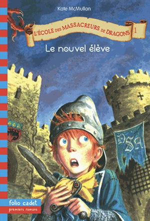 L'école des massacreurs de dragons, 1 : Le nouvel élève