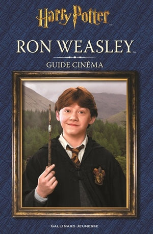 Harry Potter - Guide cinéma 3 : Ron Weasley