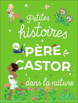 Petites histoires du Père Castor dans la nature