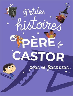 Petites histoires du Père Castor pour se faire peur