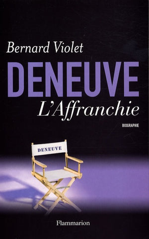 Deneuve: L'Affranchie