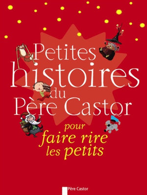 Petites histoires du Père Castor pour faire rire les petits