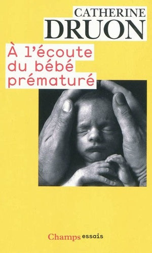 À l'écoute du bébé prématuré: une vie aux portes de la vie