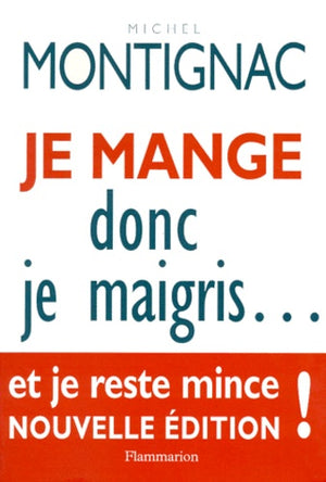 Je mange donc je maigris... et je reste mince !