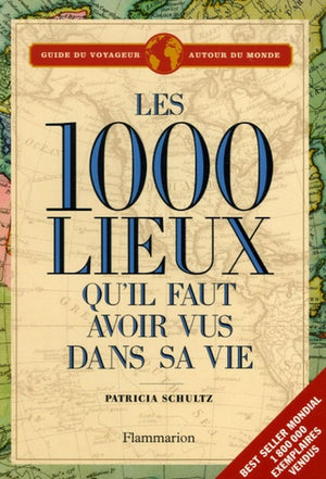 Les mille lieux qu'il faut avoir vus dans sa vie