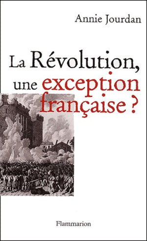 La Révolution, une exception française ?