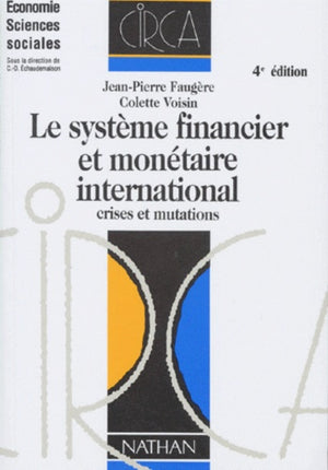 Le système financier et monétaire international. Crises et mutations