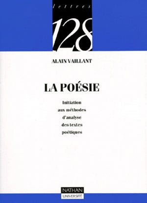 La poésie: Initiation aux méthodes d'analyse des textes poétiques