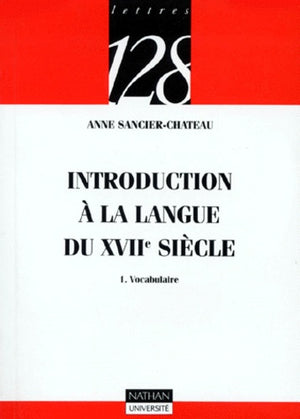 Introduction à la langue du XVIIe siècle, tome 1 : Vocabulaire