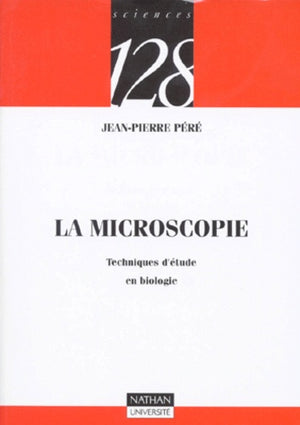 La microscopie : Techniques d'étude en biologie