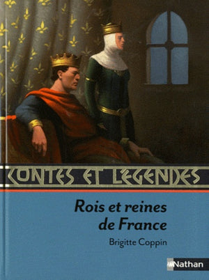 Contes et légendes : Rois et reines de France