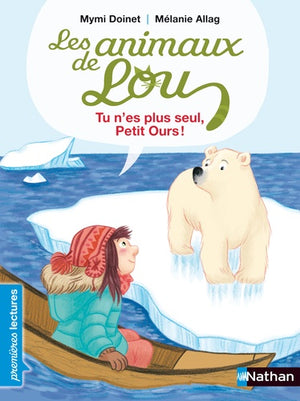 Les animaux de Lou, tu n'es plus seul, Petit Ours !