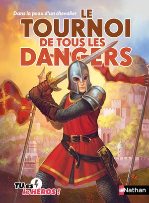 Le tournoi de tous les dangers - Livre dont tu es le héros - Dès 8 ans: Dans la peau d'un chevalier