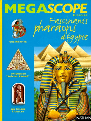 fascinants pharaons d'Égypte