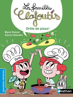 La famille Clafoutis : Drôle de pizza !