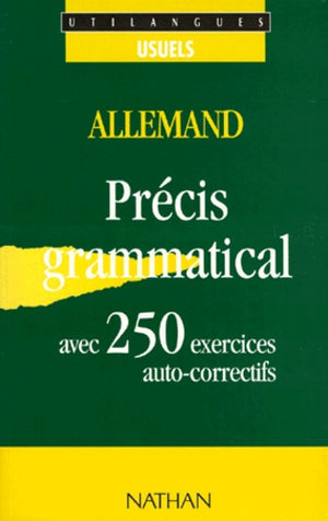 allemand: précis grammatical : avec 250 exercices auto-correctifs