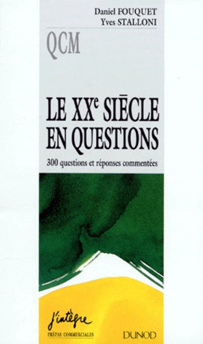 Le 20eme Siecle En Questions. 300 Questions Et Reponses Commentees