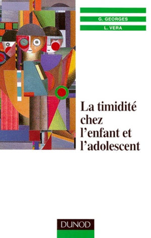 La timidité chez l'enfant et l'adolescent: Psychothérapie comportementale et cognitive