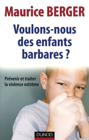 Voulons-nous des enfants barbares ?