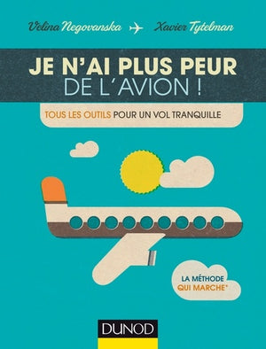 Je n'ai plus peur de l'avion! - Tous les outils pour un vol tranquille