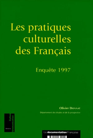 LES PRATIQUES CULTURELLES DES FRANCAIS.: Enquête 1997