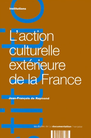 L'action culturelle extérieure de la France