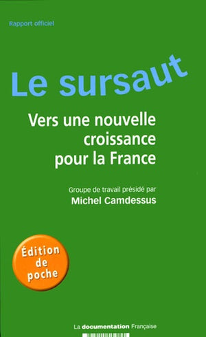 Le sursaut: Vers une nouvelle croissance pour la France