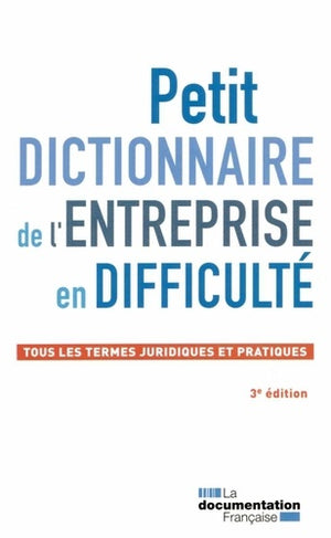 Petit dictionnaire de l'entreprise en difficulté