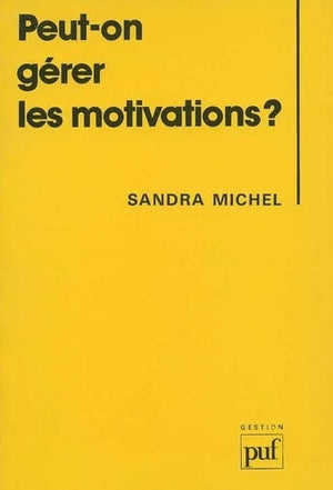 Peut-on gérer les motivations ?