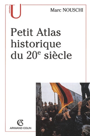 Petit atlas historique du XXème siècle