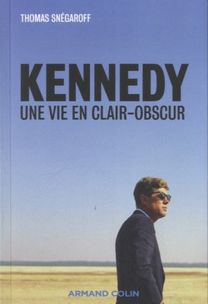 Kennedy: Une vie en clair-obscur