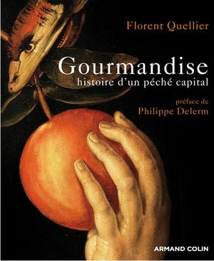 Gourmandise - Histoire d'un péché capital