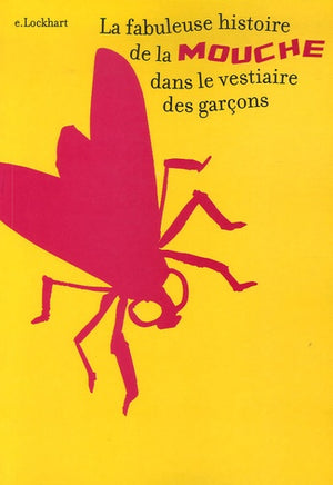 La fabuleuse histoire de la mouche dans le vestiaire des garçons