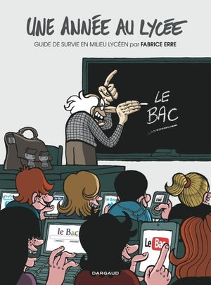 Une année au lycée - Tome 1 - Guide de survie en milieu lycéen