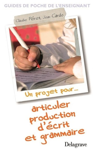 Un projet pour... articuler production d'écrit et grammaire