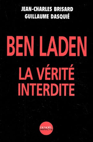 Ben Laden : La vérité interdite