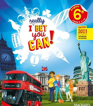 I Really Bet You Can! Anglais 6e