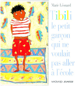 Tibili, le petit garçon qui ne voulait pas aller à l'école