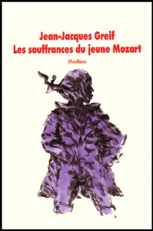 Les Souffrances du jeune Mozart