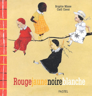 Rouge, Jaune, Noire et Blanche