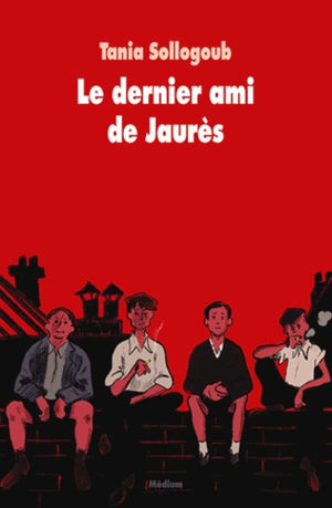 Le dernier ami de Jaurès